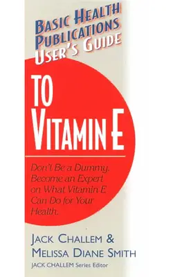 Uživatelský průvodce vitaminem E - User's Guide to Vitamin E