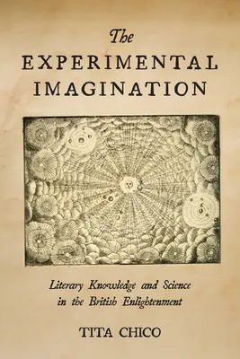Experimentální imaginace: Literární vědění a věda v britském osvícenství - The Experimental Imagination: Literary Knowledge and Science in the British Enlightenment