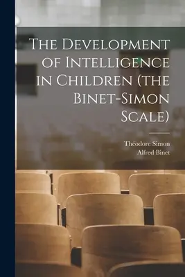 Vývoj inteligence u dětí (Binet-Simonova škála) - The Development of Intelligence in Children (the Binet-Simon Scale)