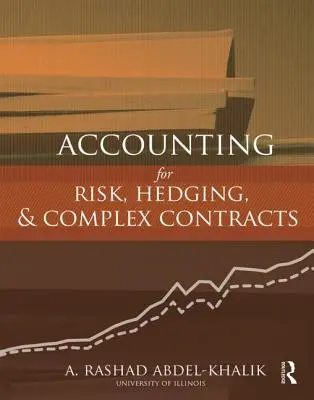 Účtování o riziku, zajištění a složitých smlouvách - Accounting for Risk, Hedging and Complex Contracts