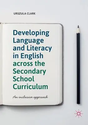 Rozvoj jazykové a literární gramotnosti v angličtině v rámci středoškolského kurikula: Inkluzivní přístup - Developing Language and Literacy in English Across the Secondary School Curriculum: An Inclusive Approach