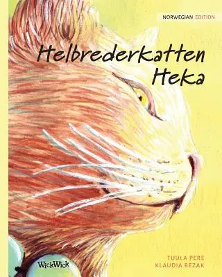 Helbrederkatten Heka: Kočka léčitelka: norské vydání - Helbrederkatten Heka: Norwegian Edition of The Healer Cat