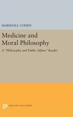 Medicína a morální filozofie: A Philosophy and Public Affairs Reader - Medicine and Moral Philosophy: A Philosophy and Public Affairs Reader