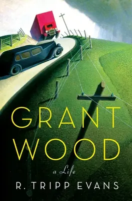 Grant Wood: A Life (Život) - Grant Wood: A Life