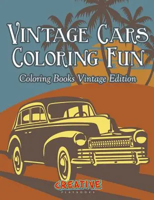 Zábavné omalovánky Vintage Cars - Omalovánky Vintage Edition - Vintage Cars Coloring Fun - Coloring Books Vintage Edition