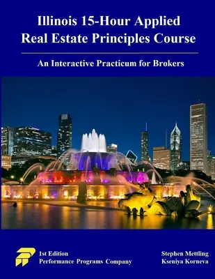 Patnáctihodinový kurz aplikovaných zásad realitní praxe v Illinois: Interaktivní praktické cvičení pro makléře - Illinois 15-Hour Applied Real Estate Principles Course: An Interactive Practicum for Brokers