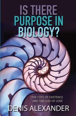 Má biologie nějaký smysl? Cena existence a Bůh lásky - Is There Purpose in Biology?: The Cost of Existence and the God of Love