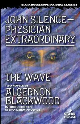 John Silence-Physician Extraordinary / Vlna - John Silence-Physician Extraordinary / The Wave