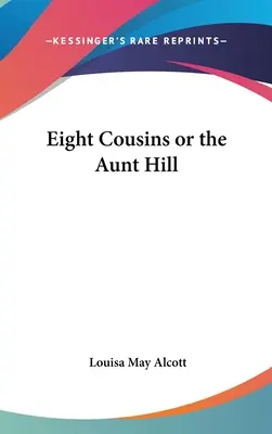 Osm bratranců aneb Teta Hillová - Eight Cousins or the Aunt Hill