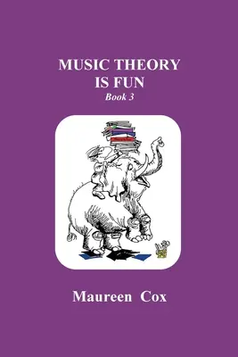 Hudební teorie je zábava: Kniha 3 - Music Theory is Fun: Book 3