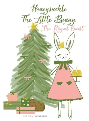Zimolez Zajíček: Královský host - Honeysuckle The Little Bunny: The Royal Guest