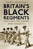 Britské černošské pluky - Boj za impérium a rovnost - Britain's Black Regiments - Fighting for Empire and Equality