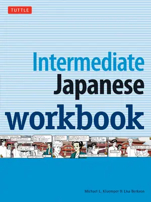 Cvičebnice japonštiny pro mírně pokročilé: Cvičení a aktivity, které vám pomohou zdokonalit se v japonštině! - Intermediate Japanese Workbook: Activities and Exercises to Help You Improve Your Japanese!