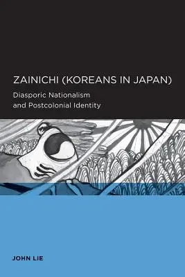 Zainichi (Korejci v Japonsku): Diasporický nacionalismus a postkoloniální identita - Zainichi (Koreans in Japan): Diasporic Nationalism and Postcolonial Identity