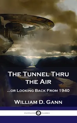 Tunel vzduchem: ...aneb ohlédnutí za rokem 1940 - Tunnel Thru the Air: ...or Looking Back From 1940