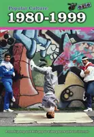 Populární kultura: 1980-1999 - Popular Culture: 1980-1999