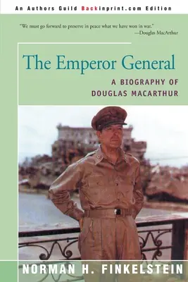 Císařský generál: Životopis Douglase MacArthura - The Emperor General: A Biography of Douglas MacArthur