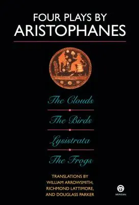 Čtyři Aristofanovy hry: Ptáci; Mraky; Žáby; Lysistrata - Four Plays by Aristophanes: The Birds; The Clouds; The Frogs; Lysistrata