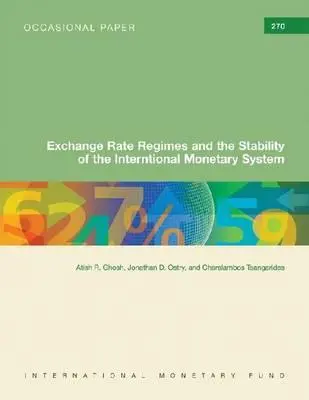 Režimy směnných kurzů a stabilita mezinárodního měnového systému: Příležitostný dokument MMF č. 270 - Exchange Rate Regimes and the Stability of the International Monetary System: IMF Occasional Paper #270