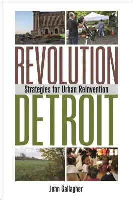 Revoluce v Detroitu: Detroit: Strategie pro obnovu města (Detroit: Strategies for Urban Reinvention) - Revolution Detroit: Strategies for Urban Reinvention