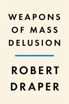 Weapons of Mass Delusion (Zbraně hromadného klamu): Když Republikánská strana přišla o rozum - Weapons of Mass Delusion: When the Republican Party Lost Its Mind