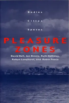 Zóny rozkoše: Těla, města, prostory - Pleasure Zones: Bodies, Cities, Spaces
