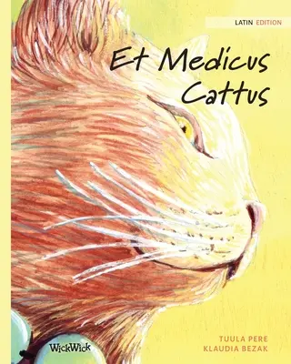 Et Medicus Cattus: (latinské vydání knihy Kočka léčitelka) - Et Medicus Cattus: Latin Edition of The Healer Cat