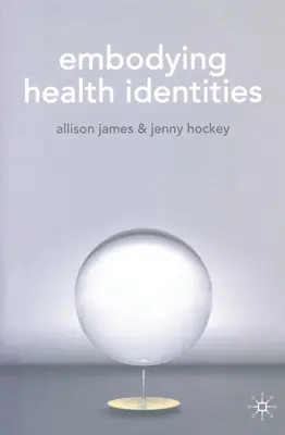 Ztělesnění identity zdraví - Embodying Health Identities