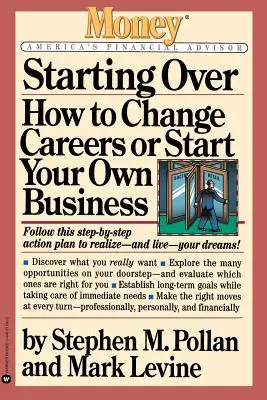 Začít znovu: Jak změnit kariéru nebo začít podnikat - Starting Over: How to Change Careers or Start Your Own Business