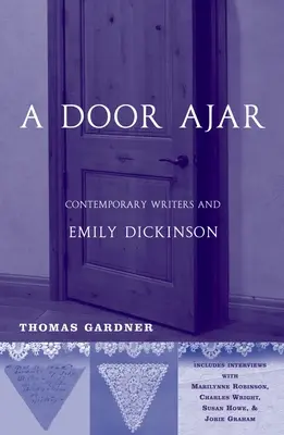 A Door Ajar: Současní spisovatelé a Emily Dickinsonová - A Door Ajar: Contemporary Writers and Emily Dickinson