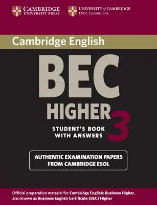Cambridge Bec Higher 3 Student's Book with Answers: Zkoušky pro studenty Cambridge Bec 3 s odpověďmi - Cambridge Bec Higher 3 Student's Book with Answers