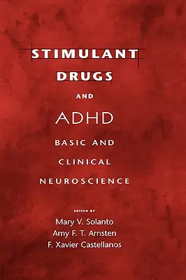 Stimulační léky a ADHD: Základní a klinická neurověda - Stimulant Drugs and ADHD: Basic and Clinical Neuroscience