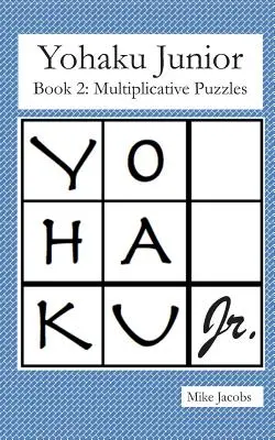 Yohaku Junior Book 2: Multiplikativní hádanky - Yohaku Junior Book 2: Multiplicative Puzzles