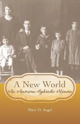 Nový svět: Americký sefardský memoár - A New World: An American Sephardic Memoir