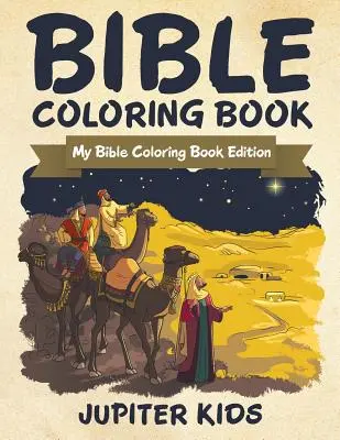 Biblické omalovánky: Moje Bible Omalovánky - Bible Coloring Book: My Bible Coloring Book Edition