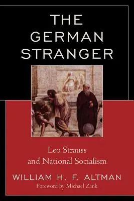 Německý cizinec: Leo Strauss a národní socialismus - The German Stranger: Leo Strauss and National Socialism