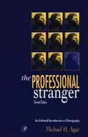 Profesionální cizinec: Neformální úvod do etnografie - The Professional Stranger: An Informal Introduction to Ethnography