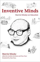 Vynalézavá mysl: Marvin Minsky o vzdělávání - Inventive Minds: Marvin Minsky on Education