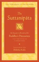 Suttanipata: Sbírka Buddhových promluv spolu s komentáři k nim. - The Suttanipata: An Ancient Collection of the Buddha's Discourses Together with Its Commentaries