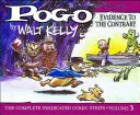 Pogo kompletní syndikované komiksy: Svazek 3: Důkazy o opaku - Pogo the Complete Syndicated Comic Strips: Volume 3: Evidence to the Contrary