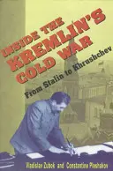 Uvnitř studené války v Kremlu: Od Stalina po Chruščova - Inside the Kremlin's Cold War: From Stalin to Khrushchev