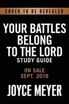 Vaše bitvy patří Pánu: Poznej svého nepřítele a buď víc než vítěz - Your Battles Belong to the Lord: Know Your Enemy and Be More Than a Conqueror