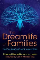 Vysněný život rodin: Psychospirituální propojení - The Dreamlife of Families: The Psychospiritual Connection