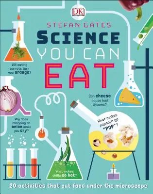 Věda, kterou můžete jíst: 20 aktivit, při nichž se potraviny dostanou pod mikroskop - Science You Can Eat: 20 Activities That Put Food Under the Microscope
