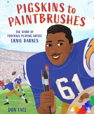 Od prasečích kůží ke štětcům: Příběh fotbalového umělce Ernieho Barnese - Pigskins to Paintbrushes: The Story of Football-Playing Artist Ernie Barnes