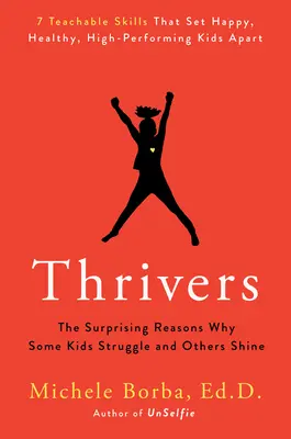 Thrivers: Překvapivé důvody, proč se některé děti trápí a jiné září - Thrivers: The Surprising Reasons Why Some Kids Struggle and Others Shine