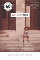 Závod za ziskem: Jak banky a realitní průmysl podkopaly vlastnictví domů černochy - Race for Profit: How Banks and the Real Estate Industry Undermined Black Homeownership