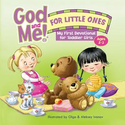Bůh a já! pro nejmenší: Moje první pobožnost pro batolata ve věku 2-3 let - God and Me! for Little Ones: My First Devotional for Toddler Girls Ages 2-3