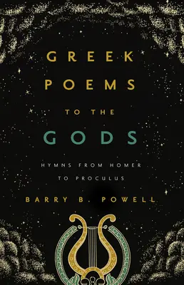 Řecké básně bohům: Hymny od Homéra po Prokla - Greek Poems to the Gods: Hymns from Homer to Proclus