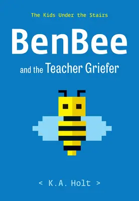 Benbee a učitel Smutek: Děti pod schody - Benbee and the Teacher Griefer: The Kids Under the Stairs